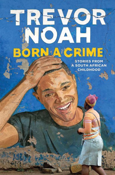 trevor-noah-born-a-crime.jpeg