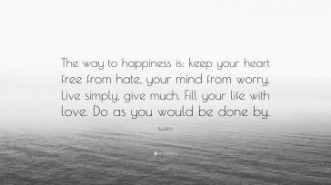 4759326-Buddha-Quote-The-way-to-happiness-is-keep-your-heart-free-from.jpg